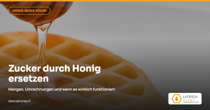 Zucker durch Honig ersetzen: Mengen und Umrechnungen